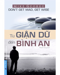 Từ Giận Dữ Đến Bình An