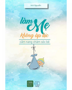 Làm mẹ không áp lực