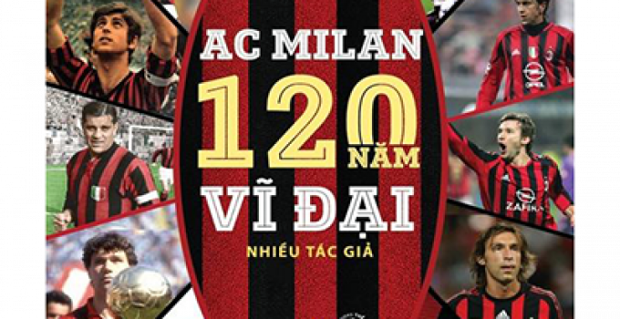AC Milan – 120 năm vĩ đại