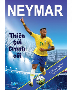 Neymar - Thiên tài tranh cãi