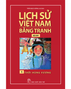 Lịch sử Việt Nam bằng tranh tập 1 - Thời Hùng Vương