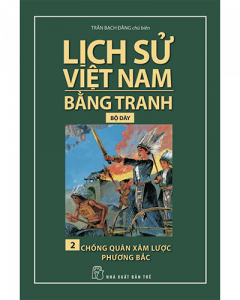 Lịch sử Việt Nam bằng tranh tập 2 - Chống giặc xâm lược Phương Bắc