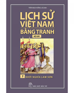 Lịch sử Việt Nam bằng tranh tập 7 - Khởi nghĩa Lam Sơn