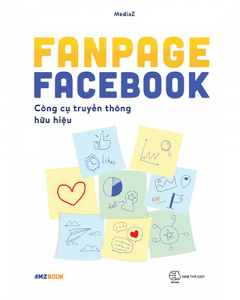 Fanpage Facebook - Công cụ truyền thông hữu hiệu