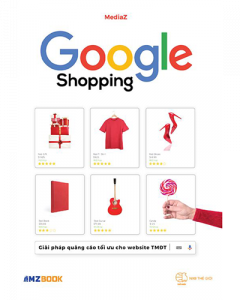 Google Shopping - Giải pháp quảng cáo tối ưu cho website TMĐT