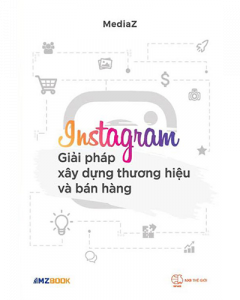 Instagram - Giải pháp xây dựng thương hiệu và bán hàng