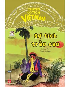 Sự tích trầu cau - Truyện cổ tích Việt Nam