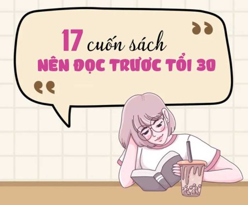 Bộ Sách "17 Cuốn Sách Nên Đọc Trước 30 Tuổi" – Chìa Khóa Thành Công Và Tri Thức Toàn Diện