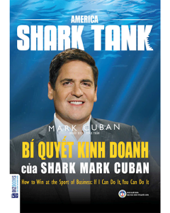 Bí Quyết Kinh Doanh Của Shark Mark Cuban