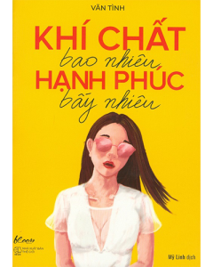 Khí Chất Bao Nhiêu, Hạnh Phúc Bấy Nhiêu