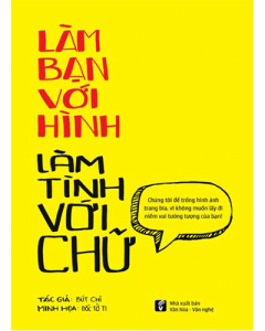 Làm Bạn Với Hình Làm Tình Với Chữ