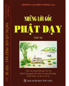 Những lời gốc Phật dạy - Tập 3