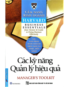 Cẩm Nang Kinh Doanh Harvard - Tập 2: Các Kỹ Năng Quản Lý Hiệu Quả