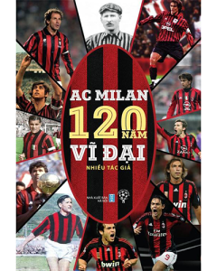 AC Milan - 120 năm vĩ đại