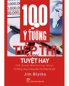 100 Ý Tưởng Tiếp Thị Tuyệt Hay
