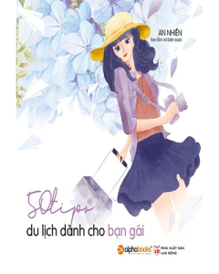 50 Tips Du Lịch Dành Cho Bạn Gái