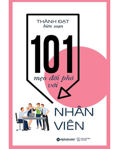 101 Mẹo đối phó với nhân viên