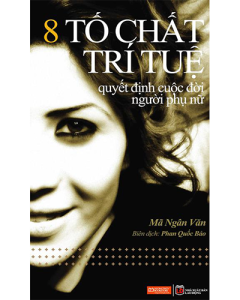 8 tố chất trí tuệ quyết định cuộc đời người phụ nữ