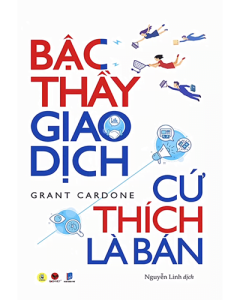Bậc Thầy Giao Dịch Cứ Thích Là Bán
