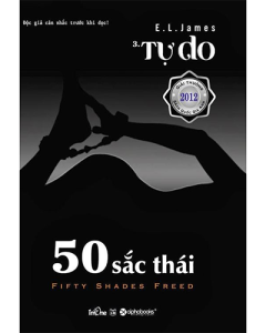 50 sắc thái (Fifty shades of grey) - Tập 3: Tự do