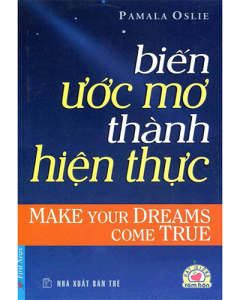 Biến ước mơ thành hiện thực