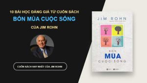 10 bài học truyền cảm hứng mạnh mẽ từ cuốn sách đặc biệt của Jim Rohn