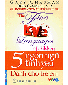 5 Ngôn Ngữ Tình Yêu Dành Cho Trẻ Em - Bí Quyết Giúp Cha Mẹ Hiểu Con