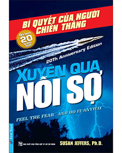 Xuyên qua nỗi sợ - Bí quyết sống mạnh mẽ và tự tin