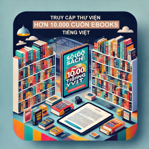 Truy cập thư viện eBooks Hơn 10.000 Cuốn ePub – Tận Hưởng Tri Thức Không Giới Hạn!