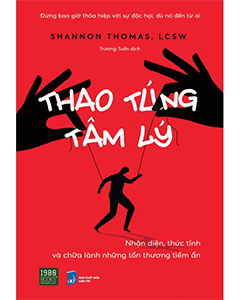 Thao Túng Tâm Lý - Nhận Diện, Thức Tỉnh Và Chữa Lành Những Tổn Thương Tiềm Ẩn