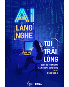 AI lắng nghe tôi trải lòng - Cuộc đối thoại giữa cảm xúc và công nghệ