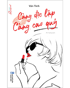 Càng độc lập càng cao quý