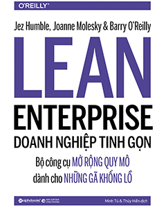 Doanh nghiệp tinh gọn – Bí quyết để đổi mới, thích ứng và tăng trưởng bền vững