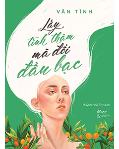 Lấy tình thâm mà đổi đầu bạc
