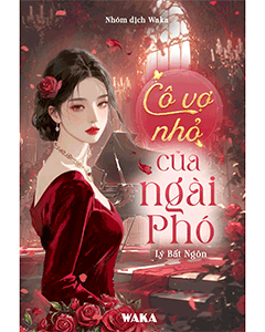 Cô Vợ Nhỏ Của Ngài Phó – một tác phẩm ngôn tình đầy lôi cuốn và kịch tính