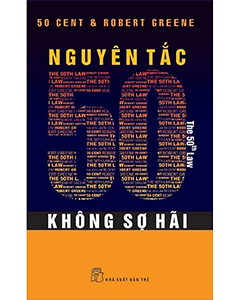 Nguyên Tắc 50 – Bí Quyết Thành Công Không Sợ Hãi Từ 50 Cent & Robert Greene