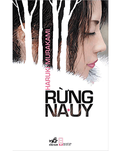Rừng Na Uy – Tình yêu, cô đơn và những năm tháng tuổi trẻ