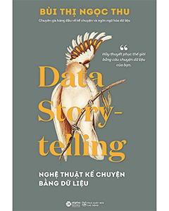 Data Story Telling - Nghệ thuật kể chuyện bằng dữ liệu
