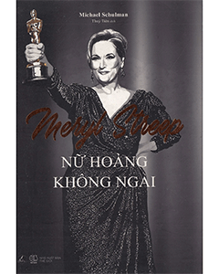 Meryl Streep – Nữ hoàng không ngai