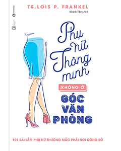 Phụ nữ thông minh không ở góc văn phòng