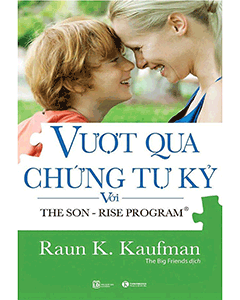 Vượt Qua Chứng Tự Kỷ Với The Son-Rise Program